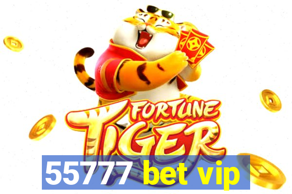 55777 bet vip